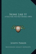 None Like It: A Plea For The Old Sword (1893)
