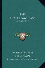 The Holladay Case: A Tale (1914)