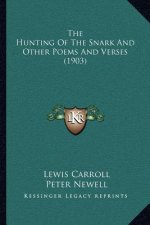 The Hunting Of The Snark And Other Poems And Verses (1903)