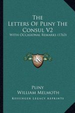 The Letters Of Pliny The Consul V2: With Occasional Remarks (1763)