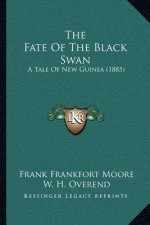 The Fate Of The Black Swan: A Tale Of New Guinea (1885)