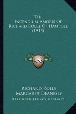 The Incendium Amoris Of Richard Rolle Of Hampole (1915)