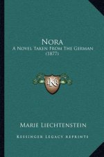 Nora: A Novel Taken From The German (1877)