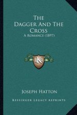 The Dagger And The Cross: A Romance (1897)