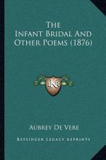The Infant Bridal And Other Poems (1876)
