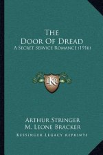 The Door Of Dread: A Secret Service Romance (1916)