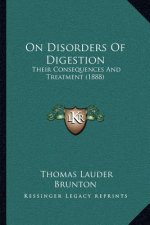 On Disorders Of Digestion: Their Consequences And Treatment (1888)