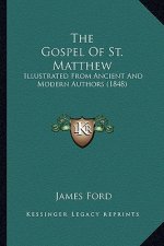 The Gospel Of St. Matthew: Illustrated From Ancient And Modern Authors (1848)