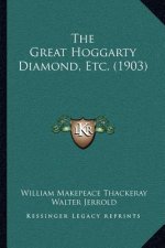 The Great Hoggarty Diamond, Etc. (1903)