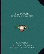 Plutarchi: Fragmenta Et Spuria (1855)