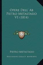 Opere Dell' Ab Pietro Metastasio V1 (1814)