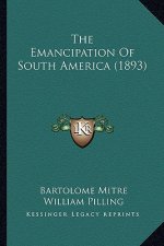 The Emancipation Of South America (1893)