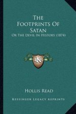 The Footprints Of Satan: Or The Devil In History (1874)