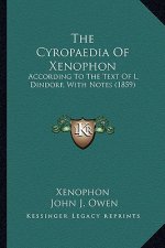 The Cyropaedia Of Xenophon: According To The Text Of L. Dindorf, With Notes (1859)