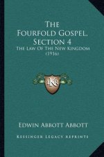 The Fourfold Gospel, Section 4: The Law Of The New Kingdom (1916)