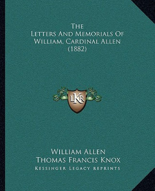 The Letters And Memorials Of William, Cardinal Allen (1882)