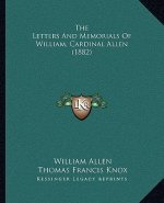 The Letters And Memorials Of William, Cardinal Allen (1882)