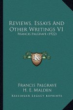 Reviews, Essays And Other Writings V1: Francis Palgrave (1922)