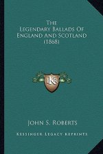 The Legendary Ballads Of England And Scotland (1868)