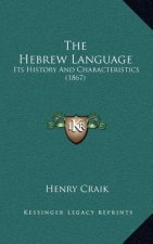 The Hebrew Language: Its History And Characteristics (1867)