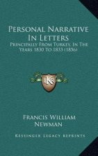 Personal Narrative In Letters: Principally From Turkey, In The Years 1830 To 1833 (1856)