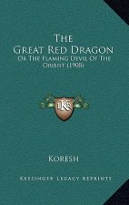 The Great Red Dragon: Or The Flaming Devil Of The Orient (1908)