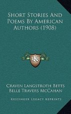 Short Stories And Poems By American Authors (1908)