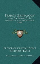 Pearce Genealogy: Being The Record Of The Posterity Of Richard Pearce (1888)