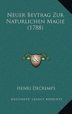 Neuer Beytrag Zur Naturlichen Magie (1788)