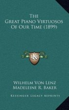 The Great Piano Virtuosos Of Our Time (1899)