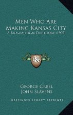 Men Who Are Making Kansas City: A Biographical Directory (1902)