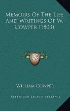 Memoirs Of The Life And Writings Of W. Cowper (1803)
