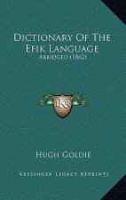 Dictionary Of The Ef?k Language: Abridged (1862)
