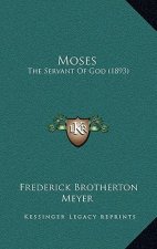 Moses: The Servant Of God (1893)
