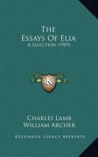 The Essays Of Elia: A Selection (1909)
