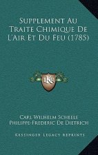 Supplement Au Traite Chimique De L'Air Et Du Feu (1785)