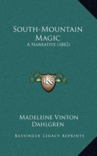 South-Mountain Magic: A Narrative (1882)