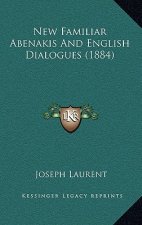 New Familiar Abenakis And English Dialogues (1884)