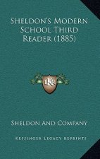 Sheldon's Modern School Third Reader (1885)