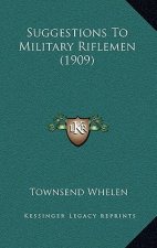 Suggestions To Military Riflemen (1909)