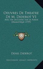 Oeuvres De Theatre De M. Diderot V1: Avec Un Discours Sur La Poesie Dramatique (1759)