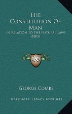The Constitution Of Man: In Relation To The Natural Laws (1803)
