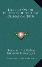 Lectures On The Principles Of Political Obligation (1895)