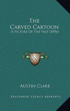 The Carved Cartoon: A Picture Of The Past (1896)