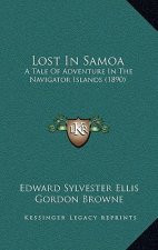 Lost In Samoa: A Tale Of Adventure In The Navigator Islands (1890)