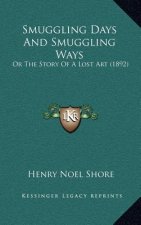 Smuggling Days And Smuggling Ways: Or The Story Of A Lost Art (1892)