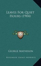 Leaves For Quiet Hours (1904)