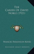 The Career Of David Noble (1921)