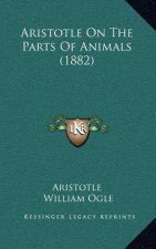 Aristotle On The Parts Of Animals (1882)