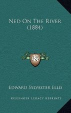 Ned On The River (1884)